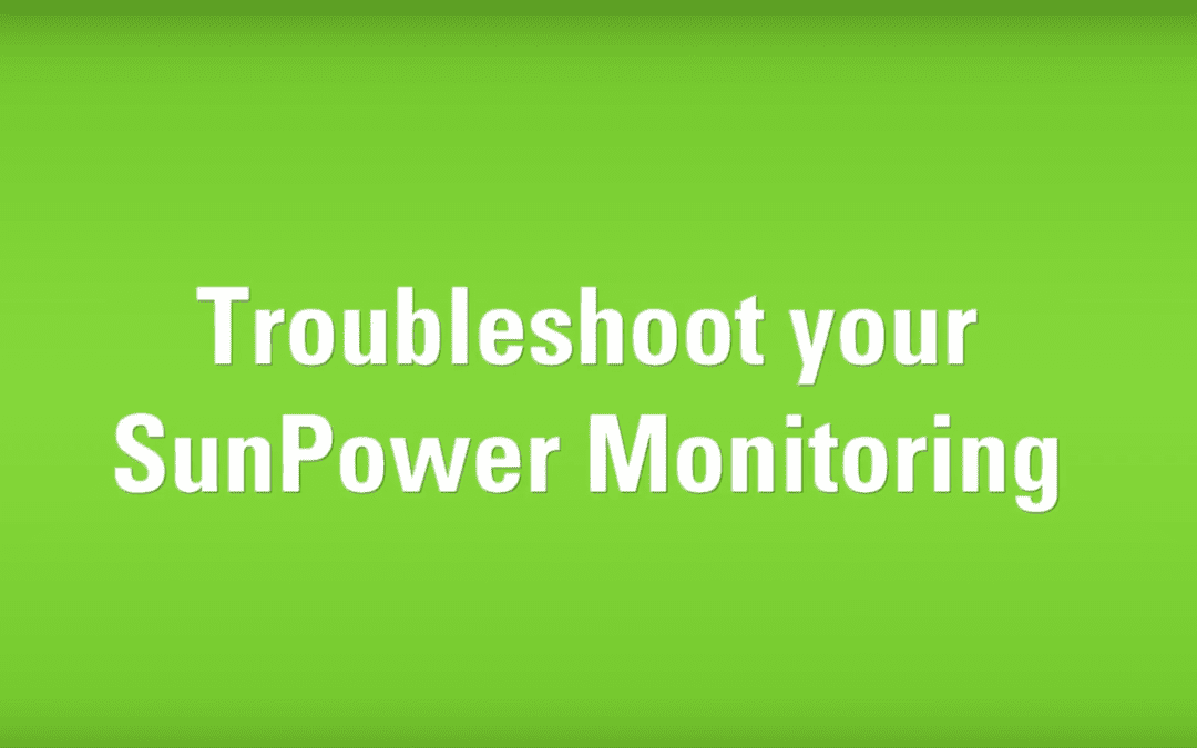 Troubleshooting SunPower Monitoring